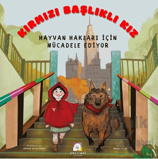 Kırmızı Başlıklı Kız Hayvan Hakları İçin Mücadele Ediyor