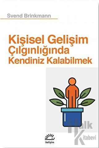 Kişisel Gelişim Çılgınlığında Kendiniz Kalabilmek