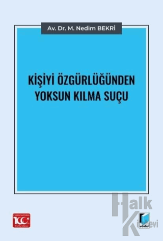 Kişiyi Özgürlüğünden Yoksun Kılma Suçu