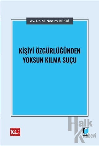 Kişiyi Özgürlüğünden Yoksun Kılma Suçu