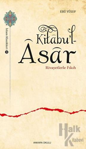 Kitabu’l-Asar - Rivayetlerle Fıkıh