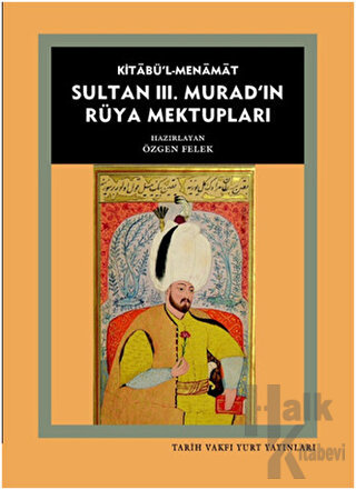 Kitabü'l- Menamat Sultan 3. Murad'ın Rüya Mektupları - Halkkitabevi