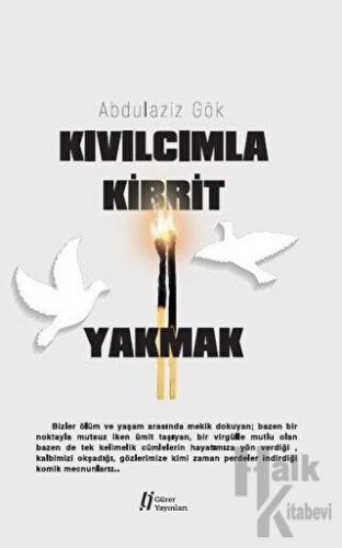 Kıvılcımla Kibrit Yakmak - Halkkitabevi