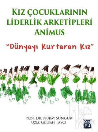 Kız Çocuklarının Liderlik Arketipleri: Animus