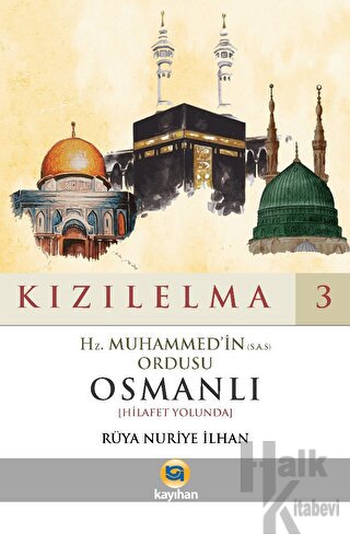 Kızılelma 3 - Hz. Muhammed'in (S.A.S) Ordusu Osmanlı (Hilafet Yolunda)