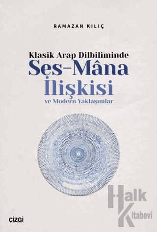 Klasik Arap Dilbiliminde Ses-Mana İlişkisi ve Modern Yaklaşımlar - Hal