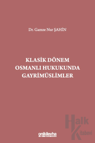 Klasik Dönem Osmanlı Hukukunda Gayrimüslimler