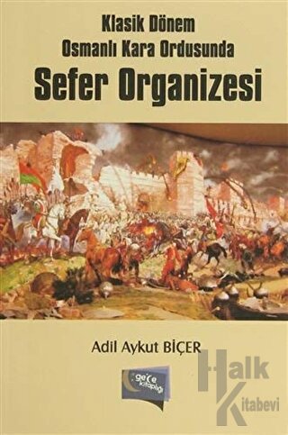 Klasik Dönem Osmanlı Kara Ordusunda Sefer Organizesi