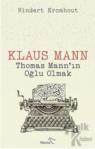 Klaus Mann - Thomas Mann’ın Oğlu Olmak