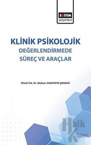 Klinik Psikolojik Değerlendirmede Süreç ve Araçlar