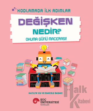 Kodlamada İlk Adımlar Değişken Nedir? Okuma Günü Macerası! - Halkkitab