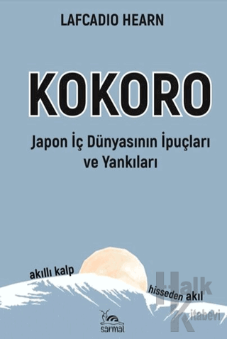 Kokoro - Japon İç Dünyasının İp Uçları ve Yankıları - Halkkitabevi