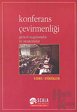 Konferans Çevirmenliği Güncel Uygulamalar ve Araştırmalar