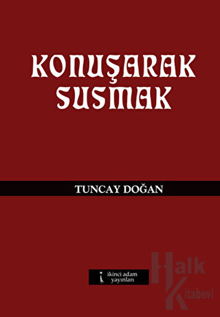 Konuşarak Susmak - Halkkitabevi