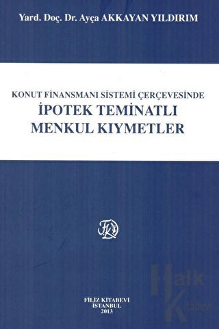 Konut Finansmanı Sistemi Çerçevesinde İpotek Teminatlı Menkul Kıymetler