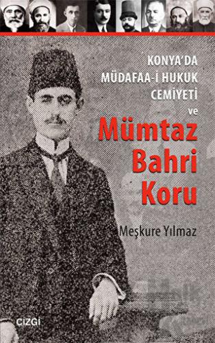 Konya'da Müdafaa-i Hukuk Cemiyeti ve Mümtaz Bahri Koru