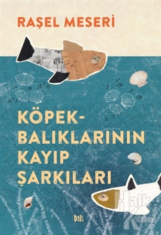 Köpekbalıklarının Kayıp Şarkıları - Halkkitabevi