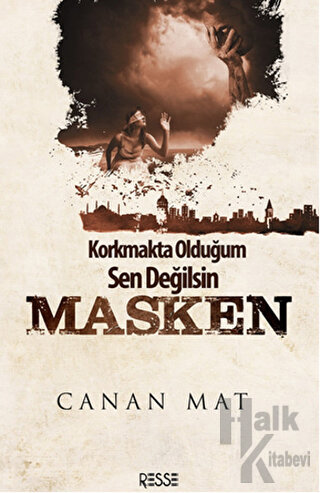 Korkmakta Olduğum Sen Değilsin Masken