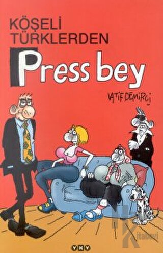 Köşeli Türklerden Press Bey