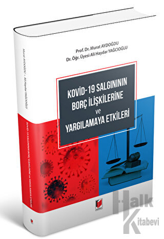 Kovid-19 Salgınının Borç İlişkilerine ve Yargılamaya Etkileri