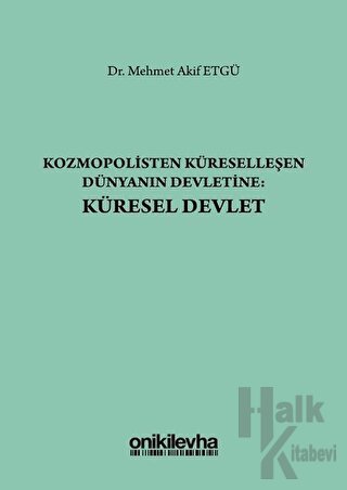 Kozmopolisten Küreselleşen Dünyanın Devletine: Küresel Devlet