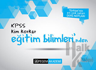 KPSS Kim Korkar Eğitim Bilimleri Ders Notları