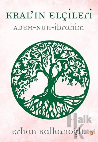 Kral’ın Elçileri / Adem - Nuh - İbrahim