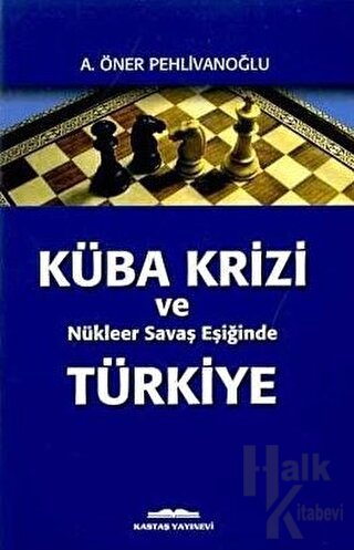 Küba Krizi ve Nükleer Savaş Eşiğinde Türkiye