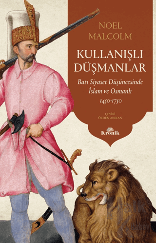 Kullanışlı Düşmanlar - Batı Siyaset Düşüncesinde İslam ve Osmanlı 1450-1750