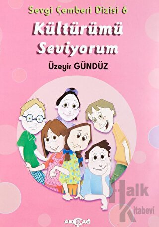 Kültürümü Seviyorum - Sevgi Çemberi Dizisi 6 - Halkkitabevi