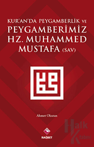 Kur’an’da Peygamberlik ve Peygamberimiz Hz. Muhammed Mustafa (SAV)