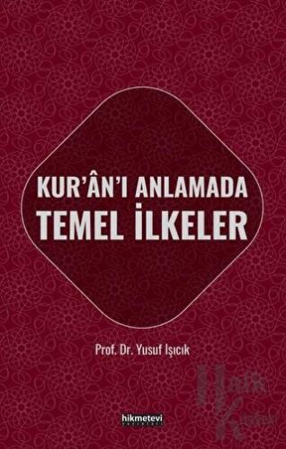 Kur'an'ı Anlamada Temel İlkeler - Halkkitabevi