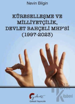 Küreselleşme ve Milliyetçilik Devlet Bahçeli MHP’si (1997-2023) - Halk