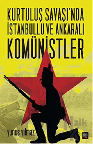 Kurtuluş Savaşı’nda İstanbullu ve Ankaralı Komünistler