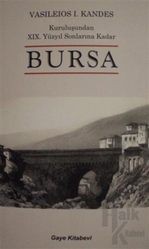 Kuruluşundan 19. Yüzyıl Sonlarına Kadar Bursa