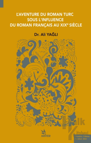 L’aventure Du Roman Turc Sous L’ınfluence Du Roman Françaıs Au Xıxe Sıècle