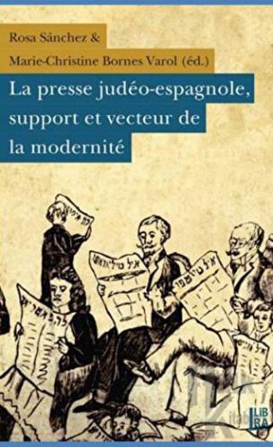 La Presse Judeo-Espagnole Support Et Vecteur de la Modernite