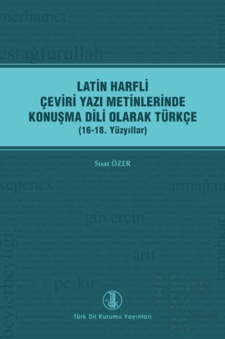 Latin Harfli Çeviri Yazı Metinlerinde Konuşma Dili Olarak Türkçe (16-1