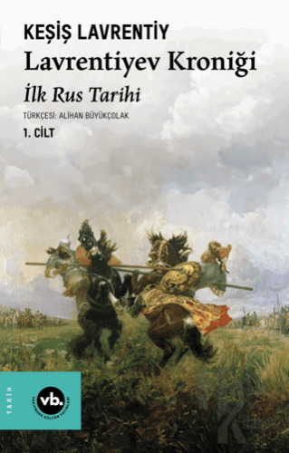 Lavrentiyev Kroniği - İlk Rus Tarihi