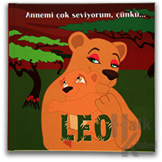 Leo - Annemi Çok Seviyorum, Çünkü... (Ciltli)