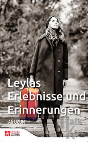 Leylas Erlebnisse Und Erinnerungen