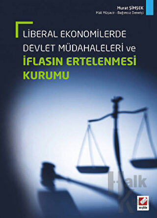 Liberal Ekonomilerde Devlet Müdahaleleri ve İflasın Ertelenmesi Kurumu