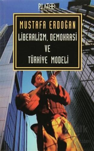 Liberalizm, Demokrasi ve Türkiye Modeli