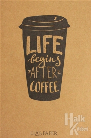 Life Begins After Coffee