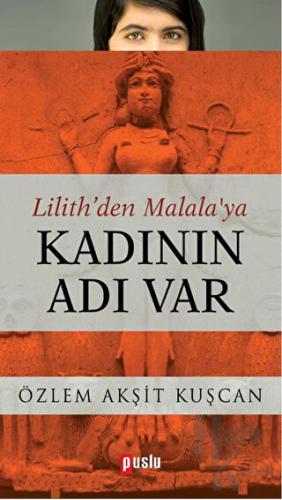 Lilith’den Malala’ya Kadının Adı Var