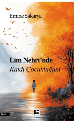 Lim Nehri'nde Kaldı Çocukluğum