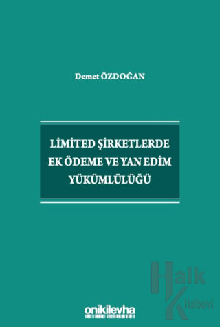 Limited Şirketlerde Ek Ödeme ve Yan Edim Yükümlülüğü