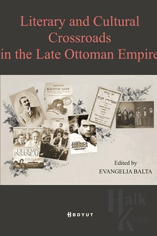 Literary And Cultural Crossroads in the Late Ottoman Empire - Halkkita