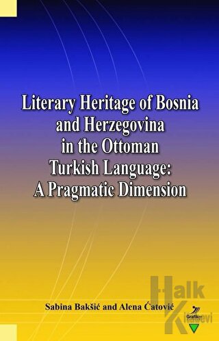 Literary Heritage of Bosnia and Herzegovina in the Ottoman Turkish Language: A Pragmatic Dimension