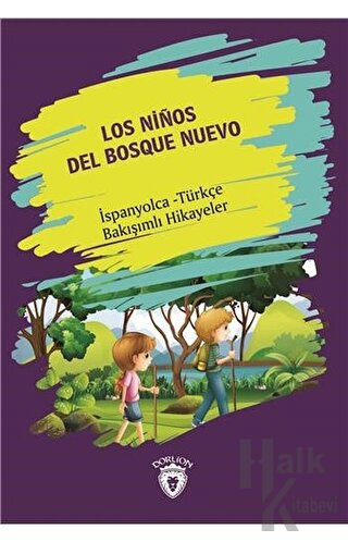 Los Ninos Del Bosque Nuevo (Yeni Ormanın Çocukları) İspanyolca Türkçe Bakışımlı Hikayeler